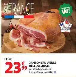Auchan Jambon Cru Vieille Réserve Aoste offre