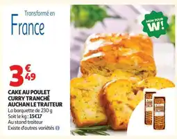 Auchan CAKE AU POULET CURRY TRANCHÉ AUCHAN LE TRAITEUR offre