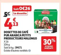 Auchan DOSETTES DE CAFÉ PUR ARABICA PETITS PRODUCTEURS MALONGO offre