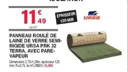 Chretien Matériaux Ursa Panneau roulé de rigide ursa prk 32 rigide ursa prk 32 terra, avec pare- vapeur offre