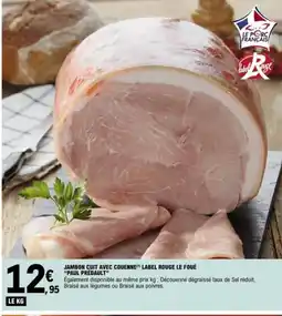 E.Leclerc PAUL PREDAULT Jambon cuit avec couenne label rouge le foué offre