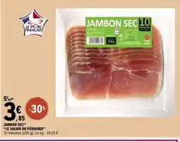 E.Leclerc LE SALOIR DU PÉRIGORD Jambon sec offre