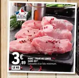 E.Leclerc Porc pavé de longe sans os offre