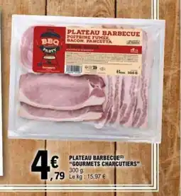 E.Leclerc GOURMETS CHARCUTIERS Plateau barbecue offre