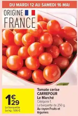 Carrefour Market Carrefour - tomate cerise le marche offre
