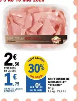 E.Leclerc NEGRONI Chiffonnade de mortadelle offre