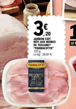 E.Leclerc PARMACOTTO Jambon cuit roti aux herbes de toscane offre