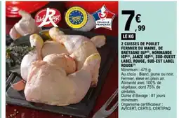 E.Leclerc 2 cuisses de poulet fermier du maine, de bretagne igp, normande igp), janze igp, sud-ouest label rouge, sud-est label rouge offre