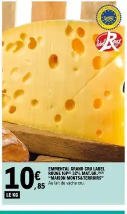 E.Leclerc MAISON MONTS & TERROIRS Emmental grand cru label rouge igp 32% mat.gr. offre