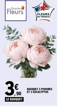 E.Leclerc Bouquet 3 pivoines et 3 eucalyptus offre
