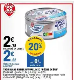 E.Leclerc PÊCHE OCÉAN Thon blanc entier naturel msc offre