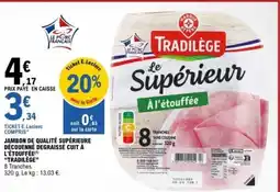 E.Leclerc TRADILÈGE Jambon de qualité supérieure découenné degraissé cuit à l'étouffée offre