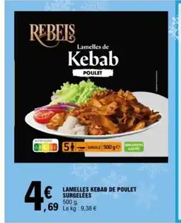 E.Leclerc Lamelles kebab de poulet surgelées offre