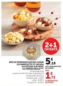 U Express Dés de fromages gouda cumin ou mimolette et gouda ou gouda aux noix ou meridionale offre