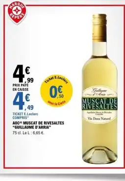 E.Leclerc GUILLAUME D'ARRIA Aoc muscat de rivesaltes offre