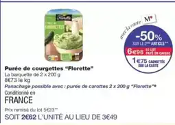 Monop' FLORETTE Purée de courgettes offre