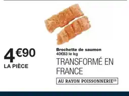 Monop' Brochette de saumon offre