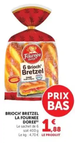U Express Brioch' bretzel la fournee doree offre