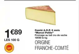 Monop' MARCEL PETITE Comté A.O.P. 6 mois offre