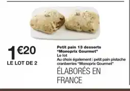 Monop' MONOPRIX GOURMET Petit pain 13 desserts offre