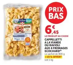 U Express Cappelletti a la viande ou ravioli aux 4 fromages ecochard offre