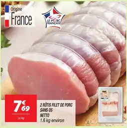 Netto Netto 2 rôtis filet de porc sans os offre