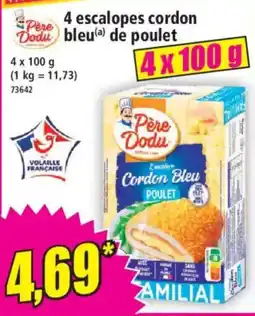Norma Père Dodu 4 escalopes cordon bleu de poulet offre
