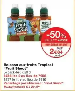 Monop' FRUIT SHOOT Boisson aux fruits Tropical offre
