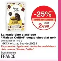 Monop' MAISON COLIBRI La madeleine classique coque chocolat noir offre