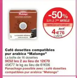 Monop' MALONGO Café dosettes compatibles pur arabica offre