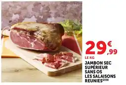 Bi1 Jambon sec supérieur sans os les salaisons reunies offre