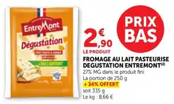 Bi1 Fromage au lait pasteurise degustation entremont offre