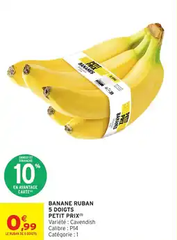 Intermarché Express Banane ruban 5 doigts petit prix offre