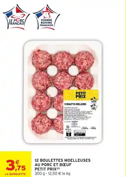 Intermarché Express 12 boulettes moelleuses au porc et boeuf petit prix offre
