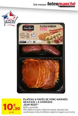 Intermarché Express Plateau 6 pavés de porc marinés mexicain + 6 chorizos jean rozé offre