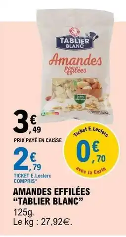 E.Leclerc Amandes Éffilées Tablier Blanc offre