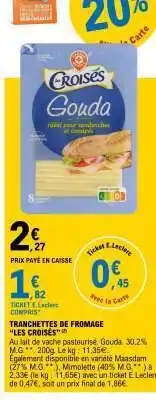 E.Leclerc TRANCHETTES DE FROMAGE “LES CROISÉS” offre