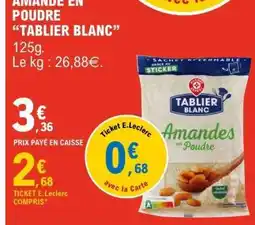 E.Leclerc Amandes en poudre Tablier Blanc offre