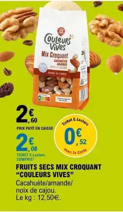 E.Leclerc FRUITS SECS MIX CROQUANT COULEURS VIVES offre