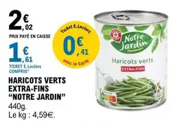 E.Leclerc Haricots Verts Extra Fins 'Notre Jardin' offre