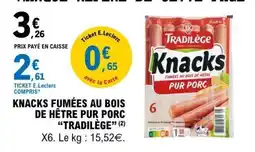 E.Leclerc Knacks fumées au bois de hêtre pur porc Tradilège offre