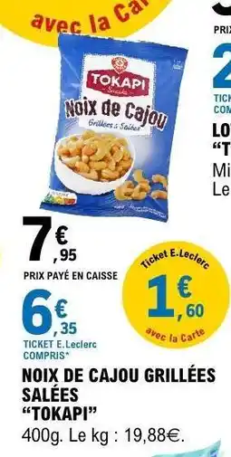 E.Leclerc NOIX DE CAJOU GRILLÉES SALÉES “TOKAPI” offre