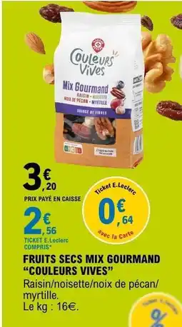 E.Leclerc FRUITS SECS MIX GOURMAND “COULEURS VIVES” offre