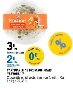 E.Leclerc TARTINABLE AU FROMAGE FRAIS “SAVOUR” offre