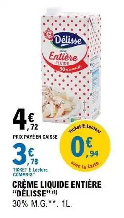 E.Leclerc CRÈME LIQUIDE ENTIÈRE “DÉLISSE” offre