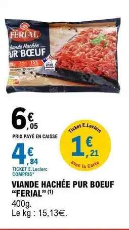 E.Leclerc VIANDE HACHÉE PUR BOEUF FERIAL offre