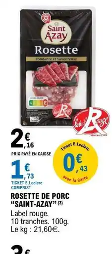 E.Leclerc ROSETTE DE PORC “SAINT-AZAY” offre