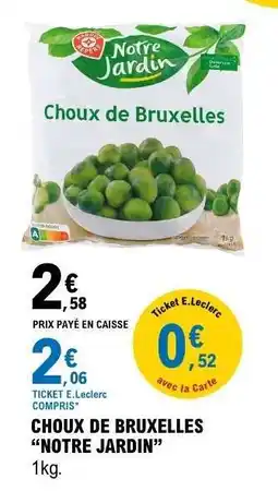 E.Leclerc CHOUX DE BRUXELLES “NOTRE JARDIN” offre
