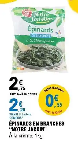 E.Leclerc ÉPINARDS EN BRANCHES “NOTRE JARDIN” offre