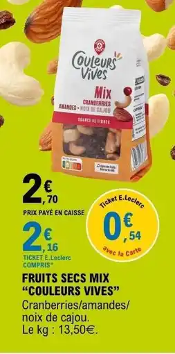 E.Leclerc FRUITS SECS MIX “COULEURS VIVES” offre